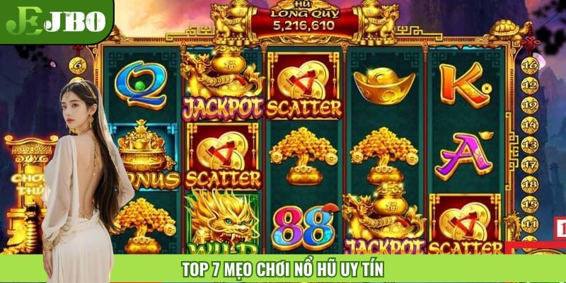 Hướng dẫn 7 mẹo chơi nổ hũ uy tín