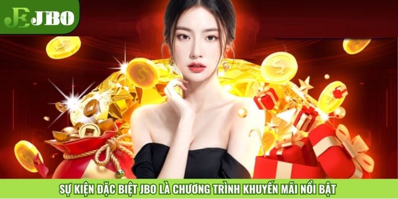 Sự kiện đặc biệt JBO là chương trình khuyến mãi nổi bật